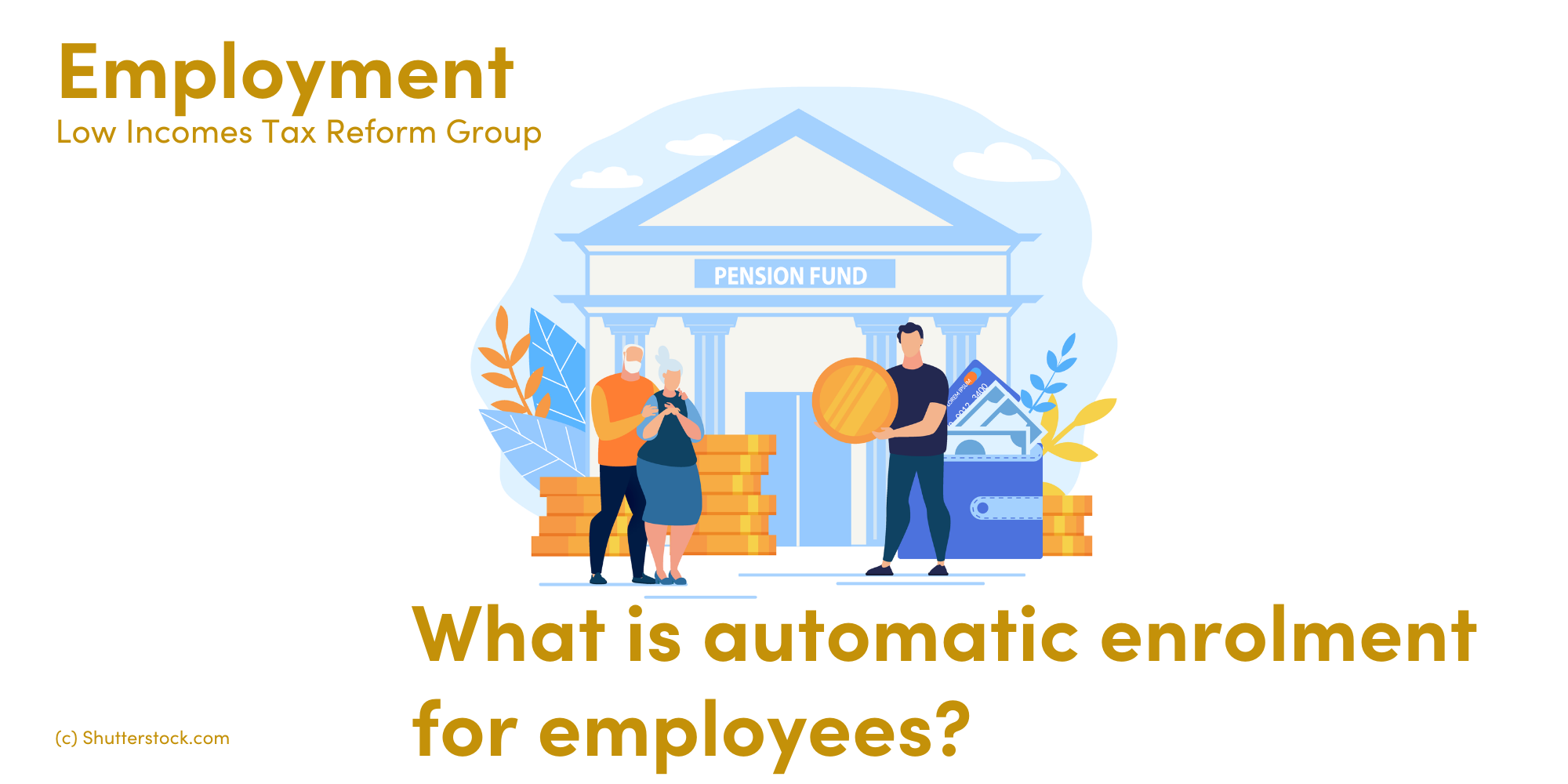 What Is Automatic Enrolment For Employees Low Incomes Tax Reform Group