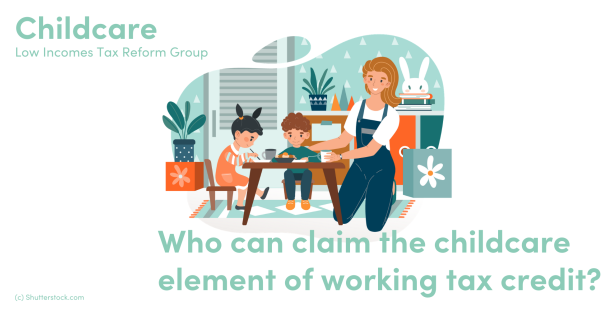 Who Can Claim The Childcare Element Of Working Tax Credit Low Incomes Tax Reform Group