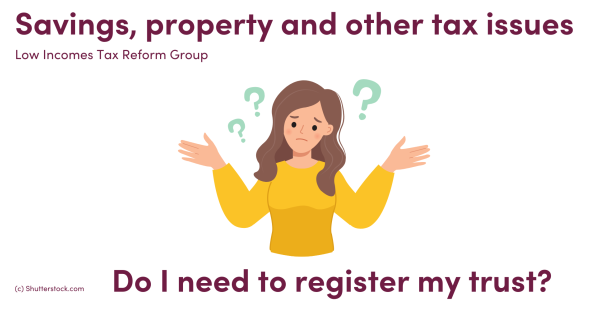 Savings, property and other tax issues, Do I need to register my trust? image of a girl confused surrounded by question marks. 