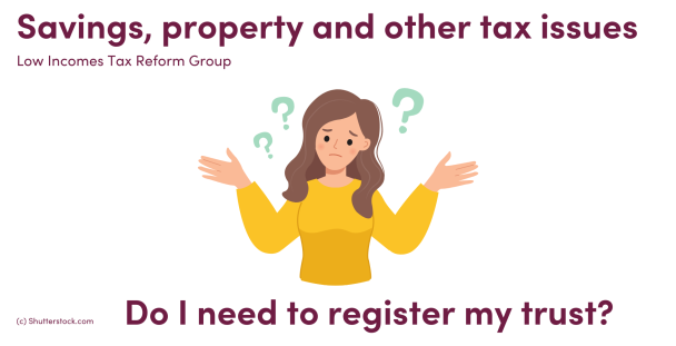 Savings, property and other tax issues, Do I need to register my trust? image of a girl confused surrounded by question marks. Savings, property and other tax issues, Do I need to register my trust? image of a girl confused surrounded by question marks.