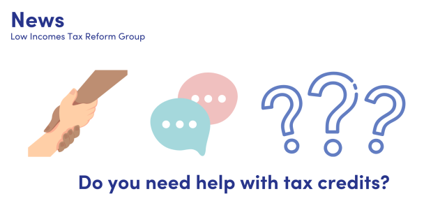 Image of a helping hand and question marks with caption of do you need help with tax credits? Image of a helping hand and question marks with caption of do you need help with tax credits?