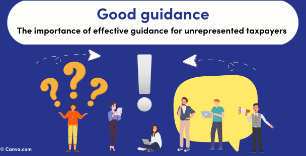Good Guidance; The importance of effective guidance for unrepresented taxpayers. Image of various taxpayers not sure what to do. Good Guidance; The importance of effective guidance for unrepresented taxpayers. Image of various taxpayers not sure what to do.