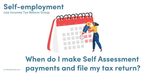 When Do I Make Self Assessment Payments And File My Tax Return Low Incomes Tax Reform Group