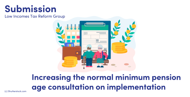 Submission Increasing the normal minimum pension age consultation on implementation Submission Increasing the normal minimum pension age consultation on implementation