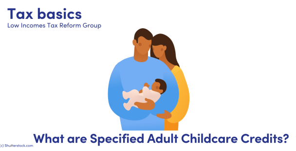 Tax Basics - What are Specified Adult Childcare Credits? Illustration of a man and a woman holding a baby. Tax Basics - What are Specified Adult Childcare Credits? Illustration of a man and a woman holding a baby.