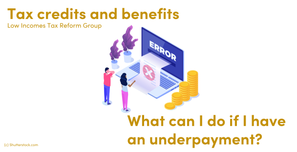 What can I do if I have an underpayment? | Low Incomes Tax Reform Group