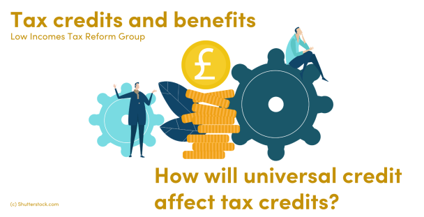 How Will Universal Credit Affect Tax Credits Low Incomes Tax Reform Group