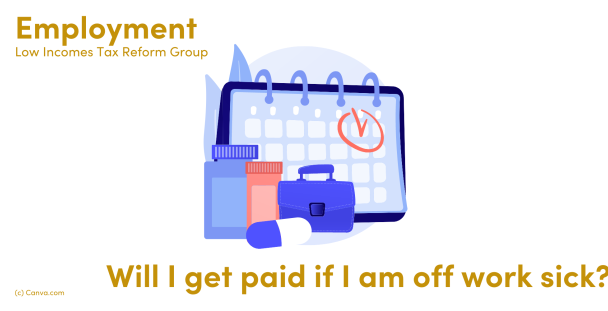 Employment: Will I get paid if I am off work sick? Employment: Will I get paid if I am off work sick?