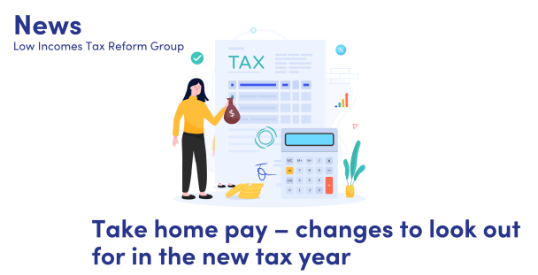 Recuerdo Para exponer Leer Take home pay – changes to look out for in the new tax year | Low Incomes  Tax Reform Group