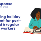LITRG Response: Calculating holiday entitlement for part-year and irregular hours workers. image of a woman looking through timesheets with a calculator.