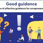Good Guidance; The importance of effective guidance for unrepresented taxpayers. Image of various taxpayers not sure what to do.