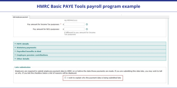 Screenshot from HMRC’s Basic Pay As You Earn Tools payroll programme, illustrating how to indicate that an employer is making a late payment data submission and to give an explanation of why the submission is late. 