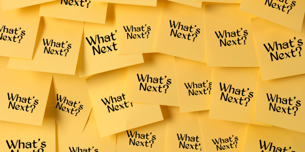 a bunch of post-it notes all with the same words written on them saying 'WHAT'S NEXT?' a bunch of post-it notes all with the same words written on them saying 'WHAT'S NEXT?'