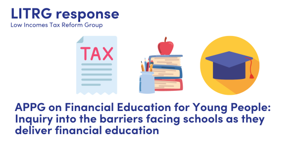LITRG response - APPG on Financial Education for Young People: Inquiry into the barriers facing schools as they deliver financial education. Illustrations of a page with the word TAX, a pile of books and a graduation mortarboard hat.