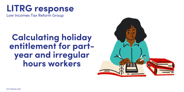 LITRG Response: Calculating holiday entitlement for part-year and irregular hours workers. image of a woman looking through timesheets with a calculator.