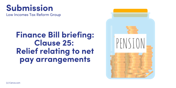 Submission: Finance Bill briefing: Clause 25:  Relief relating to net pay arrangements. image of a pension pot 