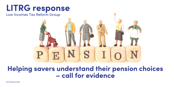 LITRG response - Helping savers understand their pension choices - call for evidence. Illustration of spelt out word PENSION - with people on top of each letter.