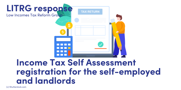 LITRG response - Income Tax Self Assessment registration for the self-employed and landlords. Illustration of a calculator and a person holding a pencil next to a tax return.