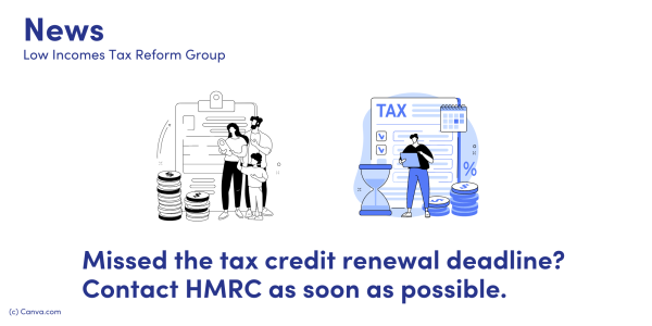 Two graphics - woman, man and child writing on a clipboard and a man writing on a tax form. Missed the tax credit renewal deadline? Contact HMRC as soon as possible. 